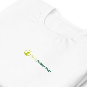 Be A Better Pup Signature Tee